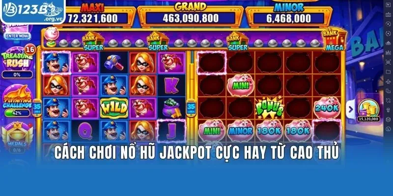 Cách chơi nổ hũ Jackpot cực hay từ cao thủ