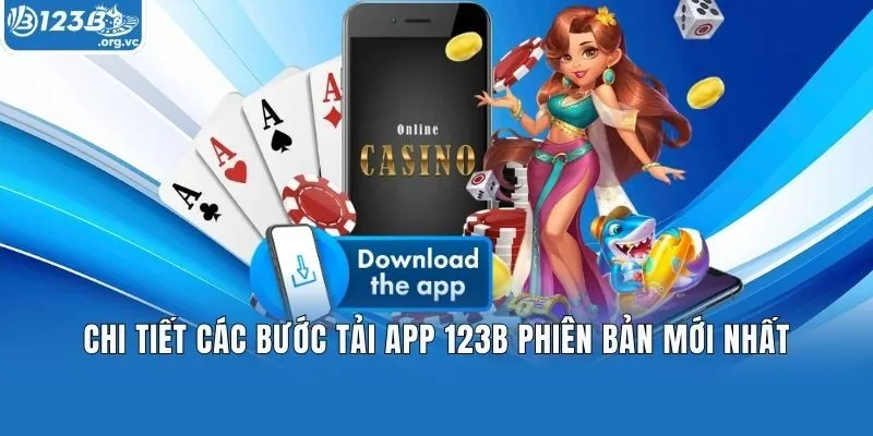 Chi tiết các bước tải app 123b phiên bản mới nhất