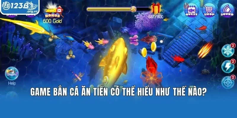 Game bắn cá ăn tiền có thể hiểu như thế nào?
