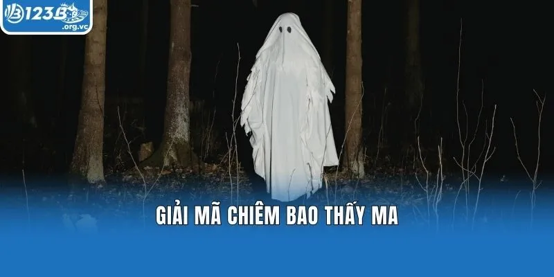 Giải mã chiêm bao thấy ma
