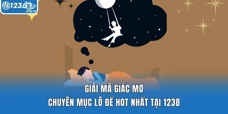 Giải Mã Giấc Mơ - Chuyên Mục Lô Đề Hot Nhất Tại 123b