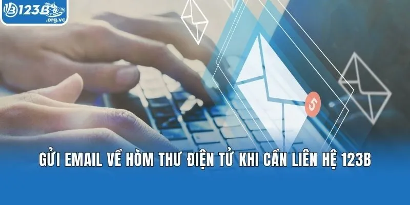 Gửi email về hòm thư điện tử khi cần liên hệ 123b