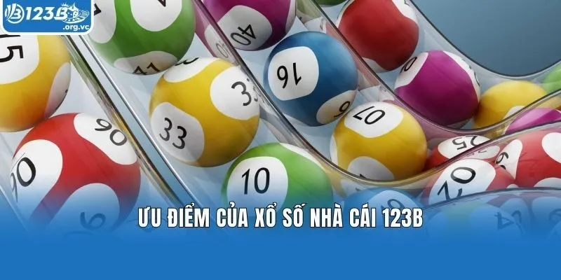 Ưu điểm của xổ số nhà cái 123b